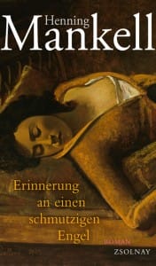 Buchbesprechung: Henning Mankell, Erinnerungen an einen schmutzigen Engel